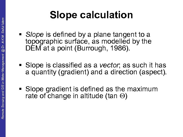 Remote Sensing and GIS in Water Management @ Dr. A. K. M. Saiful Islam