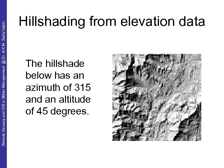 Remote Sensing and GIS in Water Management @ Dr. A. K. M. Saiful Islam