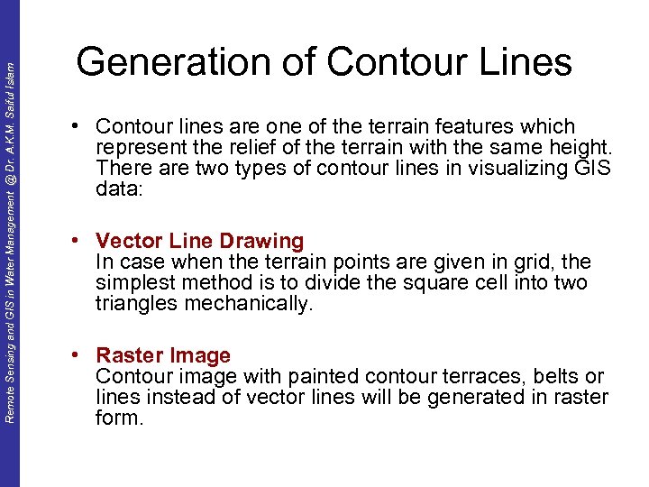 Remote Sensing and GIS in Water Management @ Dr. A. K. M. Saiful Islam