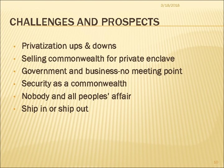 3/18/2018 CHALLENGES AND PROSPECTS • • • Privatization ups & downs Selling commonwealth for