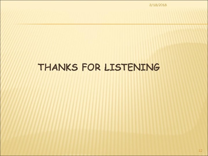 3/18/2018 THANKS FOR LISTENING 12 