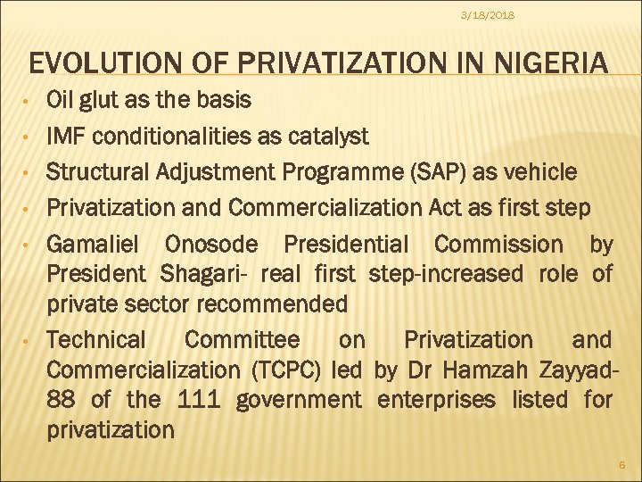 3/18/2018 EVOLUTION OF PRIVATIZATION IN NIGERIA • • • Oil glut as the basis