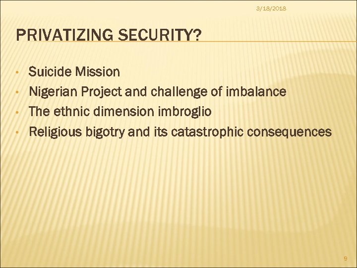 3/18/2018 PRIVATIZING SECURITY? • • Suicide Mission Nigerian Project and challenge of imbalance The