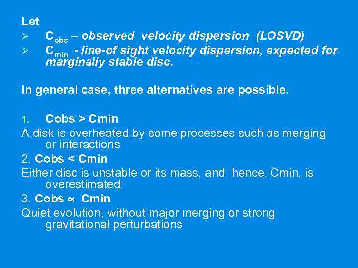 Let Ø Ø , Cobs – observed velocity dispersion (LOSVD) Cmin - line-of sight