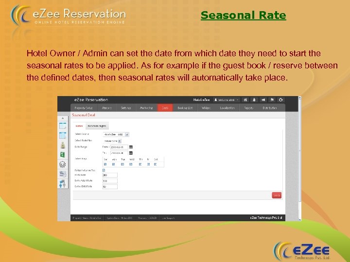 Seasonal Rate Hotel Owner / Admin can set the date from which date they