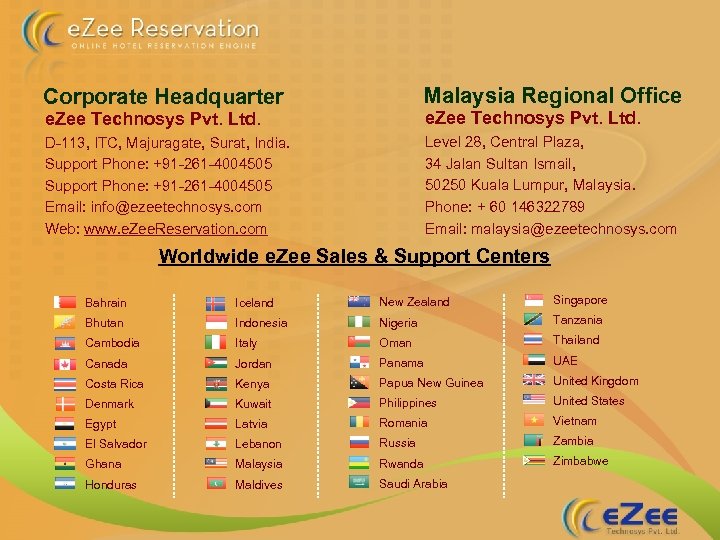 Corporate Headquarter Malaysia Regional Office e. Zee Technosys Pvt. Ltd. D-113, ITC, Majuragate, Surat,