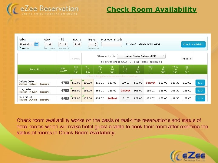 Check Room Availability Check room availability works on the basis of real-time reservations and