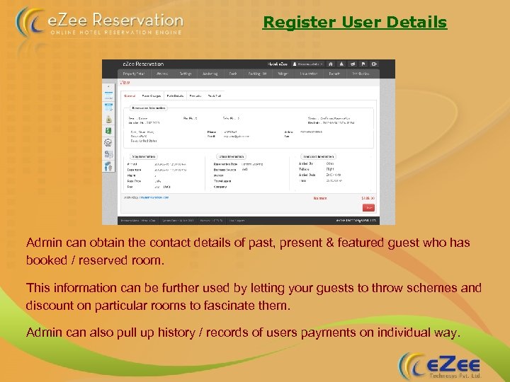 Register User Details Admin can obtain the contact details of past, present & featured