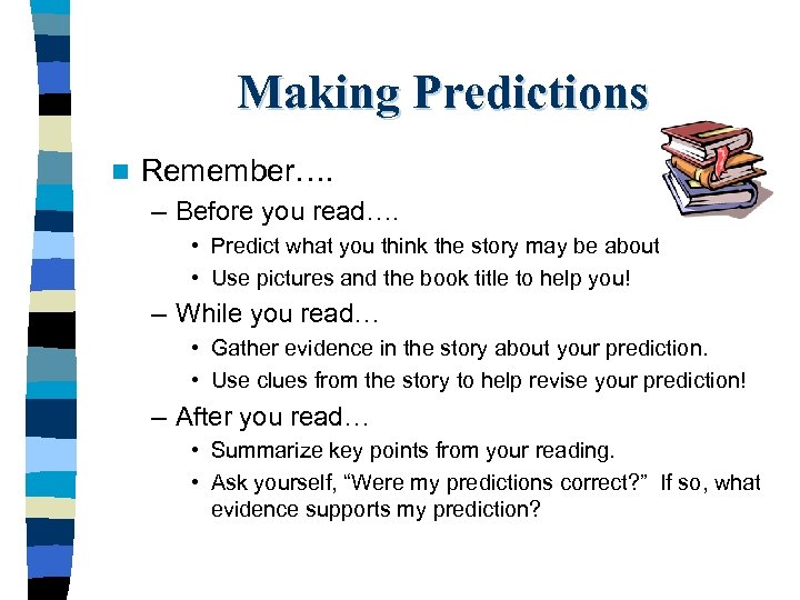 Making Predictions n Remember…. – Before you read…. • Predict what you think the