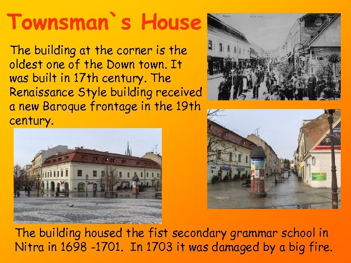Townsman`s House The building at the corner is the oldest one of the Down