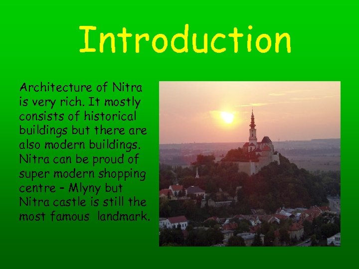 Introduction Architecture of Nitra is very rich. It mostly consists of historical buildings but