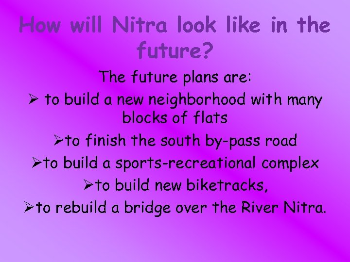 How will Nitra look like in the future? The future plans are: Ø to