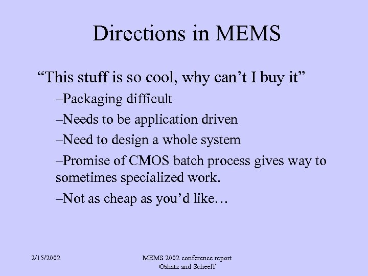 Directions in MEMS “This stuff is so cool, why can’t I buy it” –Packaging