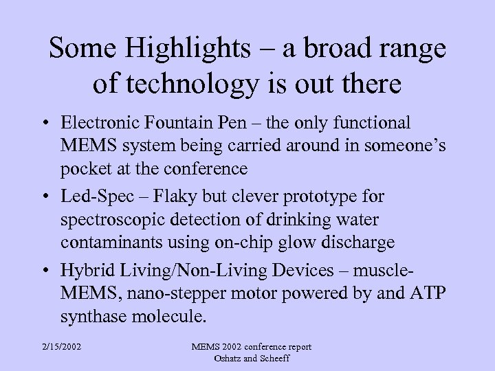 Some Highlights – a broad range of technology is out there • Electronic Fountain