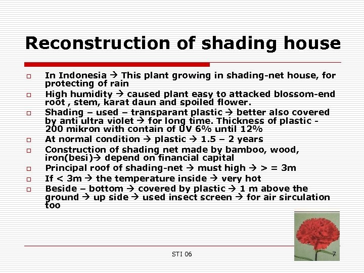 Reconstruction of shading house o o o o In Indonesia This plant growing in