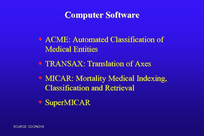 Computer Software • ACME: Automated Classification of Medical Entities • TRANSAX: Translation of Axes