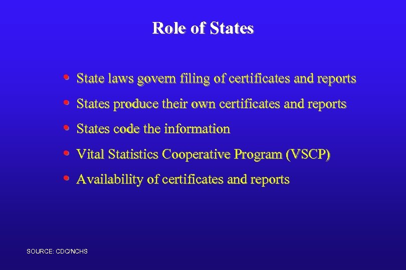 Role of States • • • State laws govern filing of certificates and reports
