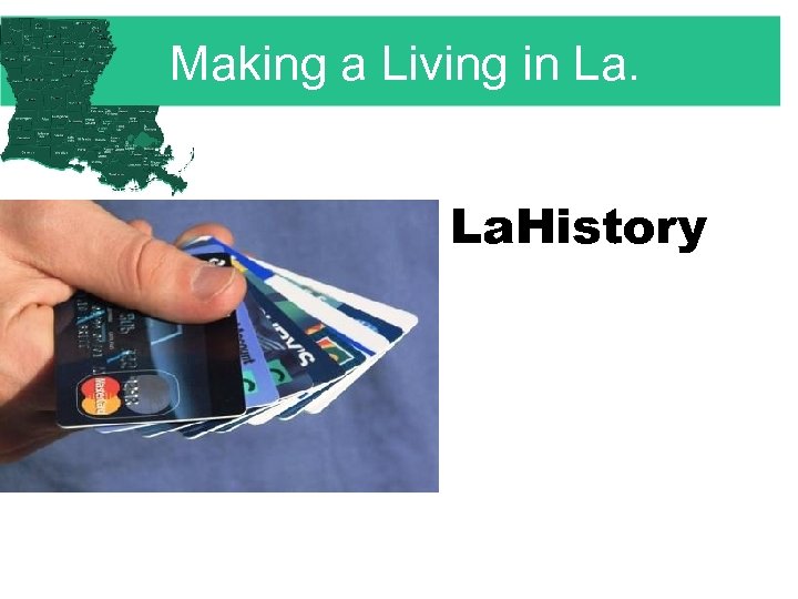 Making a Living in La. History 