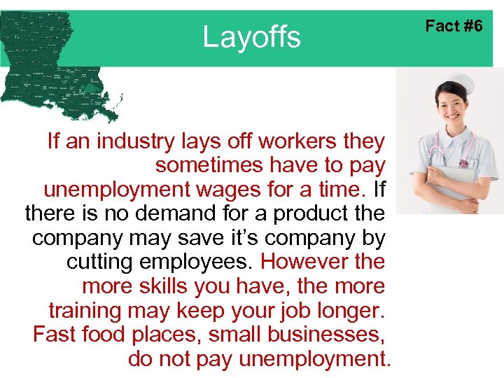 Layoffs If an industry lays off workers they sometimes have to pay unemployment wages