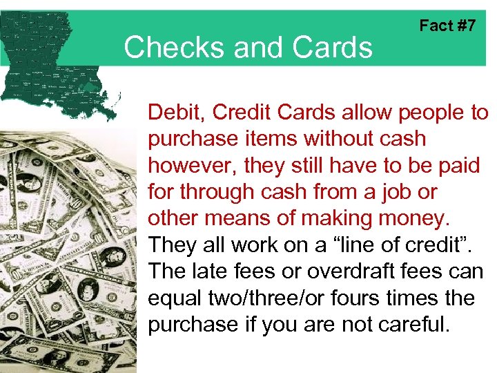 Checks and Cards Fact #7 Debit, Credit Cards allow people to purchase items without