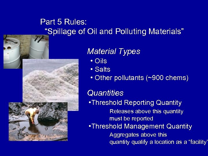 Part 5 Rules: “Spillage of Oil and Polluting Materials” Material Types • Oils •