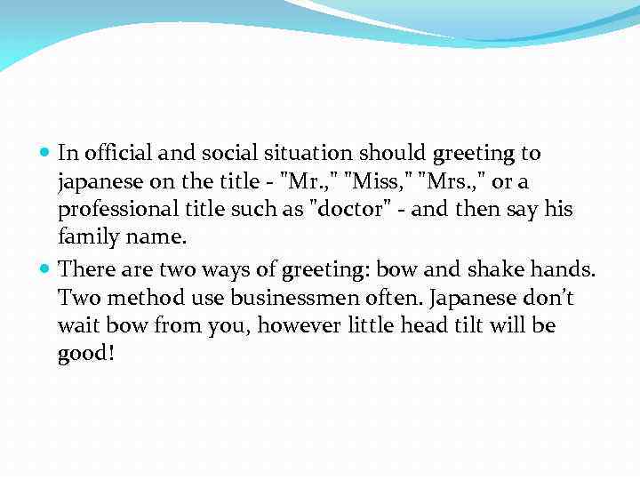  In official and social situation should greeting to japanese on the title -