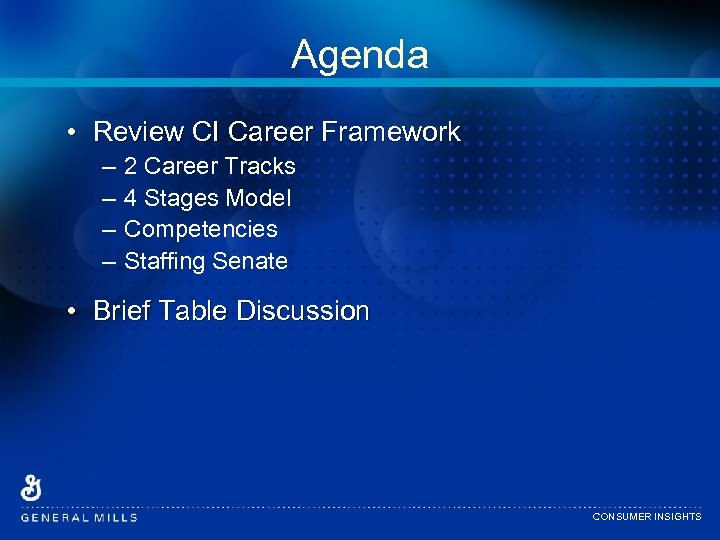 Agenda • Review CI Career Framework – – 2 Career Tracks 4 Stages Model