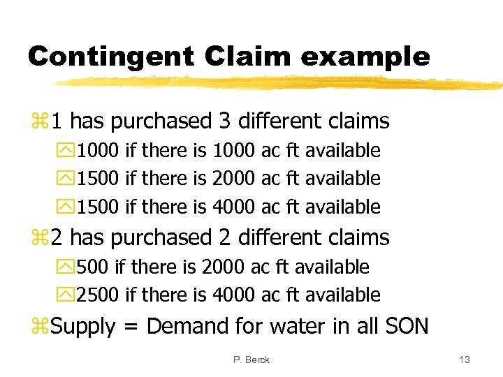 Contingent Claim example z 1 has purchased 3 different claims y 1000 if there