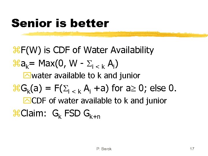 Senior is better z. F(W) is CDF of Water Availability zak= Max(0, W -