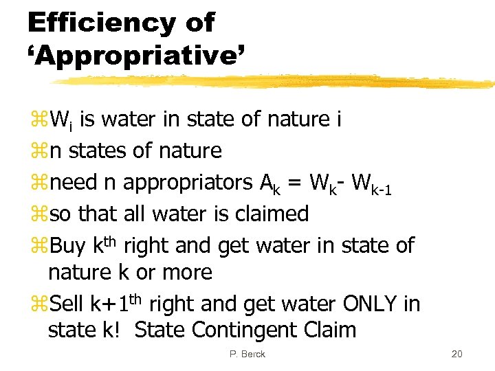 Efficiency of ‘Appropriative’ z. Wi is water in state of nature i zn states