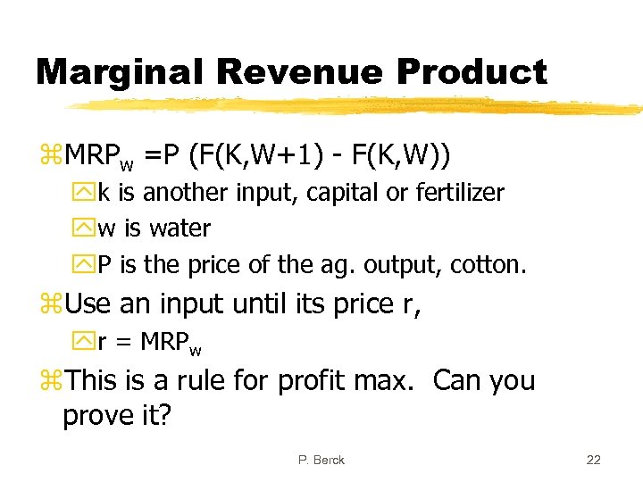 Marginal Revenue Product z. MRPw =P (F(K, W+1) - F(K, W)) yk is another