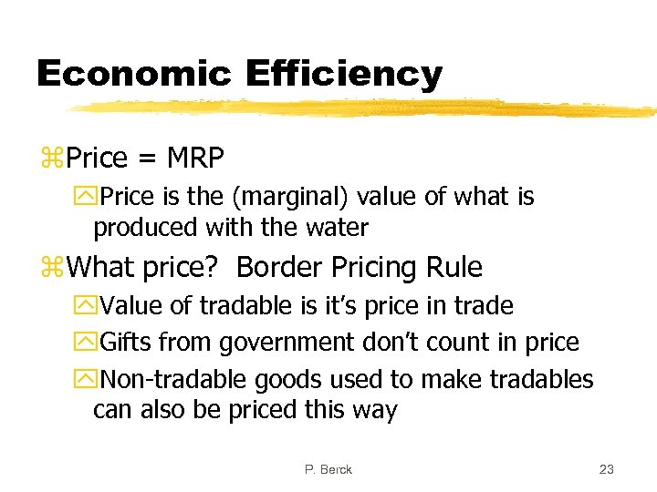 Economic Efficiency z. Price = MRP y. Price is the (marginal) value of what