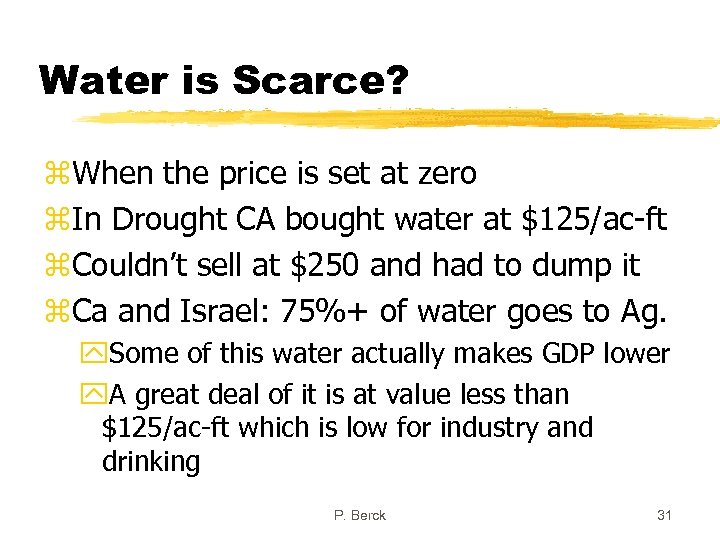 Water is Scarce? z. When the price is set at zero z. In Drought