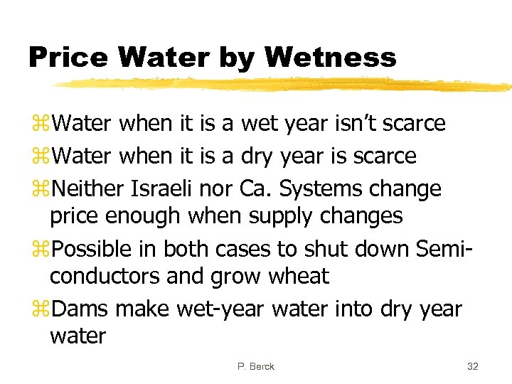 Price Water by Wetness z. Water when it is a wet year isn’t scarce