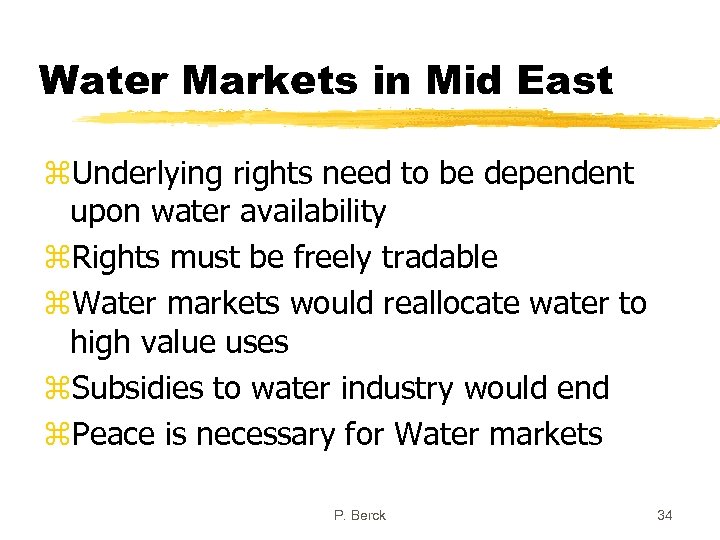Water Markets in Mid East z. Underlying rights need to be dependent upon water