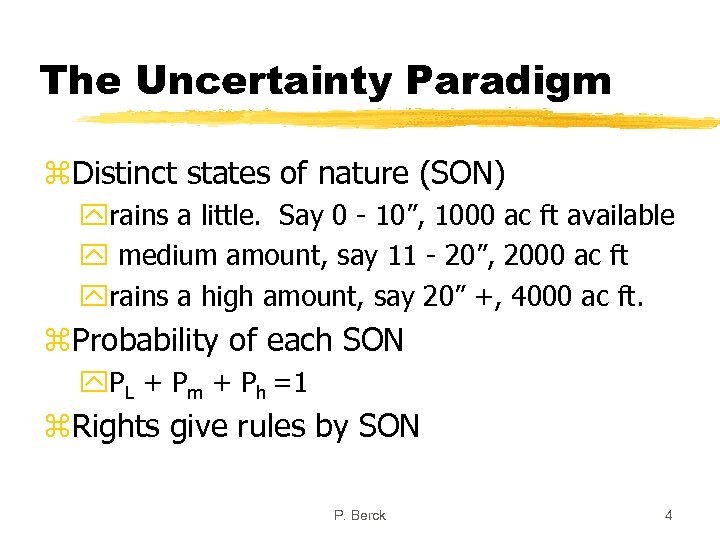 The Uncertainty Paradigm z. Distinct states of nature (SON) yrains a little. Say 0
