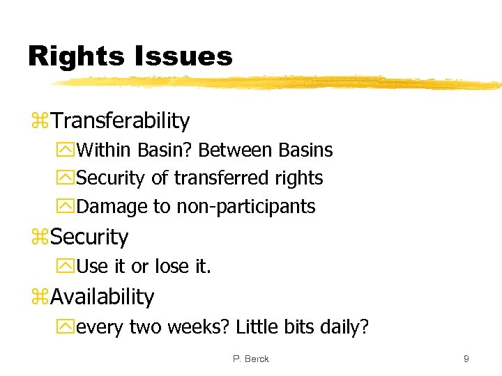 Rights Issues z. Transferability y. Within Basin? Between Basins y. Security of transferred rights