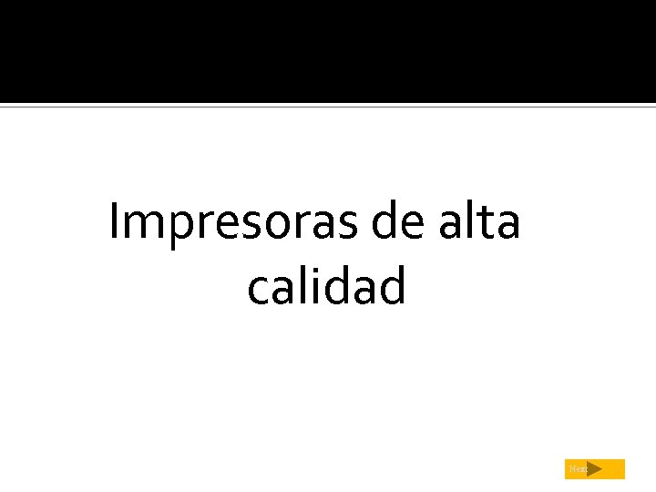 Impresoras de alta calidad Next 