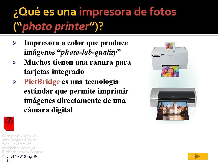 ¿Qué es una impresora de fotos (“photo printer”)? Ø Ø Ø Impresora a color