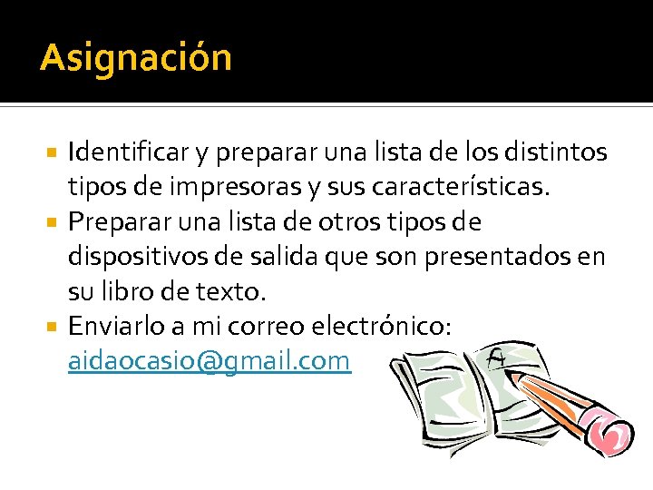 Asignación Identificar y preparar una lista de los distintos tipos de impresoras y sus