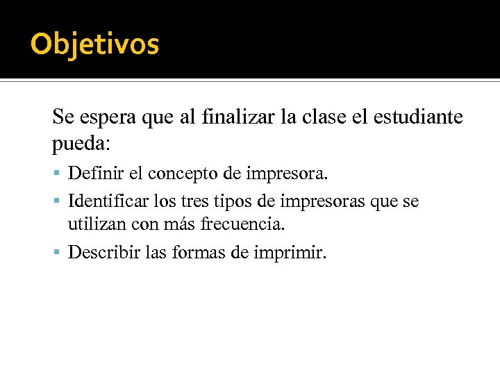 Objetivos Se espera que al finalizar la clase el estudiante pueda: Definir el concepto