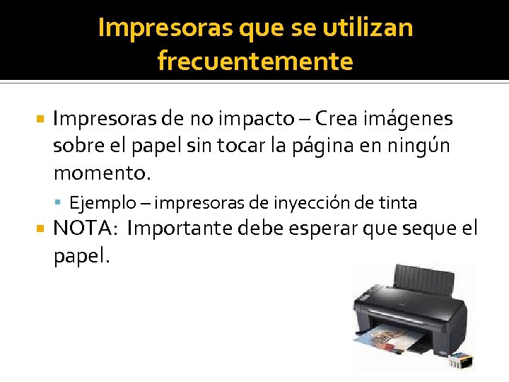 Impresoras que se utilizan frecuentemente Impresoras de no impacto – Crea imágenes sobre el