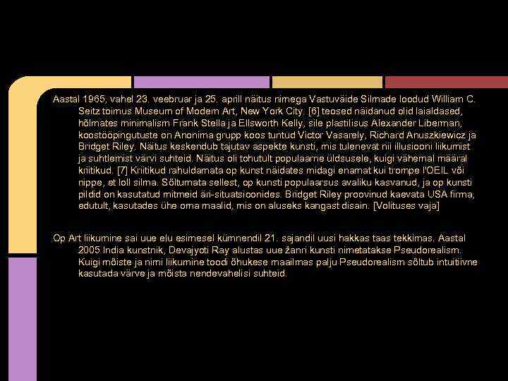 Aastal 1965, vahel 23. veebruar ja 25. aprill näitus nimega Vastuväide Silmade loodud William