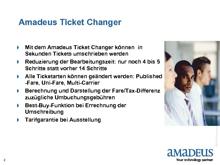 » » » 2 Mit dem Amadeus Ticket Changer können in Sekunden Tickets umschrieben