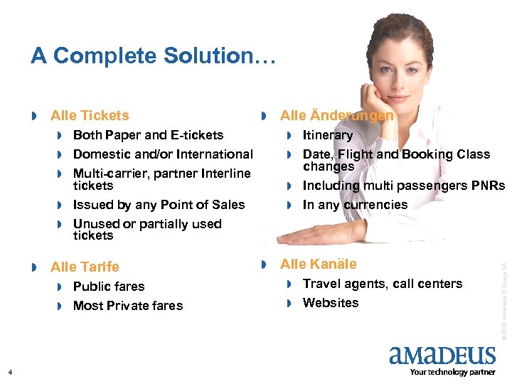 A Complete Solution… Alle Tickets » » Both Paper and E-tickets » Domestic and/or
