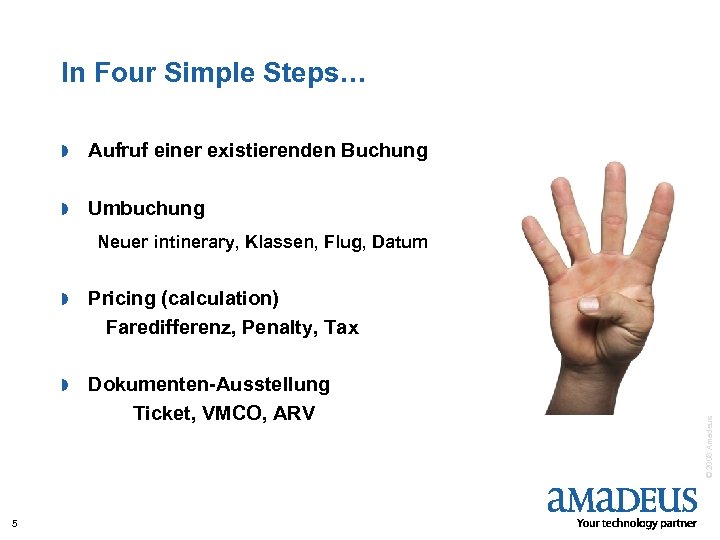 In Four Simple Steps… » Aufruf einer existierenden Buchung » Umbuchung Neuer intinerary, Klassen,