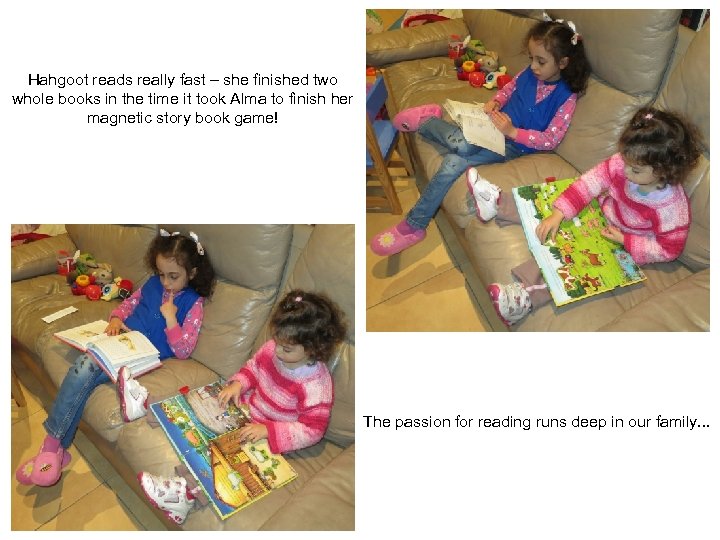 Hahgoot reads really fast – she finished two whole books in the time it