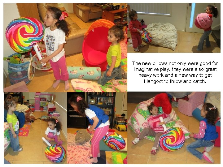 The new pillows not only were good for imaginative play, they were also great