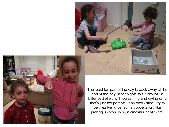 The least fun part of the day is pack-away at the end of the