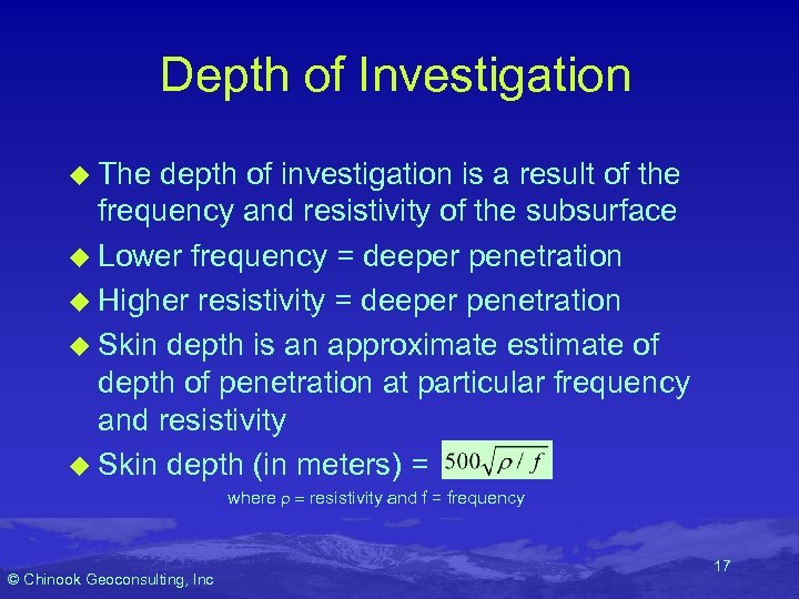 Depth of Investigation u The depth of investigation is a result of the frequency